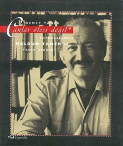 Canlar Ölesi Değil Fotoğraflarla Haldun Taner’in Yaşam Öyküsü