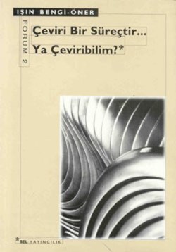Çeviri Bir Süreçtir... Ya Çeviribilim?