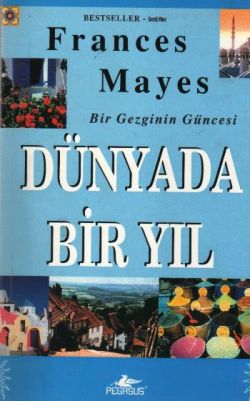 Dünyada Bir Yıl Bir Gezginin Güncesi