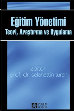 Eğitim Yönetimi: Teori, Araştırma ve Uygulama