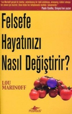 Felsefe Hayatınızı Nasıl Değiştirir?