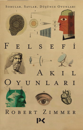Felsefi Akıl Oyunları - Sorular, Savlar, Düşünce Oyunları