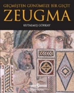 Geçmişten Günümüze Bir Geçit - Zeugma