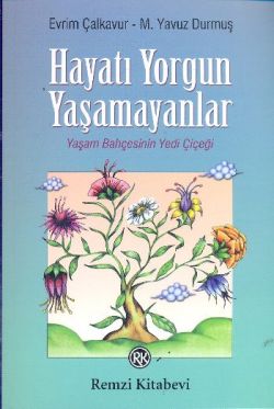 Hayatı Yorgun Yaşamayanlar