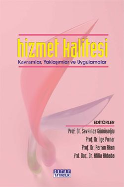 Hizmet Kalitesi Kavramlar, Yaklaşımlar ve Uygulamalar