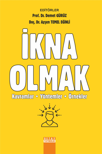 İkna Olmak: Kavramlar Yöntemler Örnekler