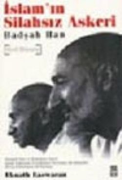 İslam’ın Silahsız Askeri Badşah Han Sivil Direniş