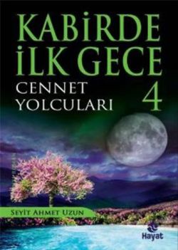 Kabirde İlk Gece: 4 Cennet Yolcuları