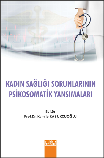 Kadın Sağlığı Sorunlarının Psikosomatik Yansımaları