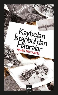 Kaybolan İstanbul’dan Hatıralar