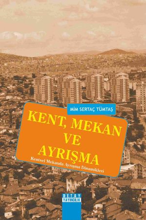 Kent, Mekan ve Ayrışma