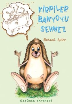 Kirpiler Banyoyu Sevmez