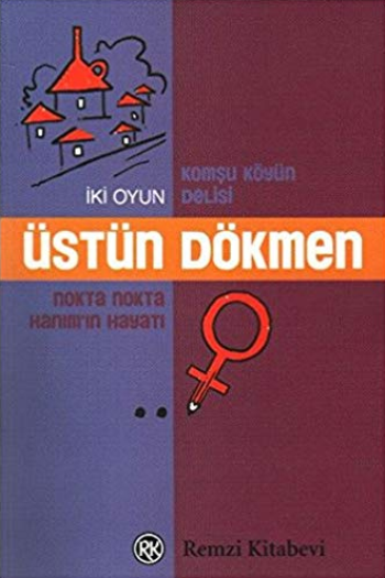 Komşu Köyün Delisi - Nokta Nokta Hanım’ın Hayatı