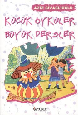 Küçük Öyküler Büyük Dersler