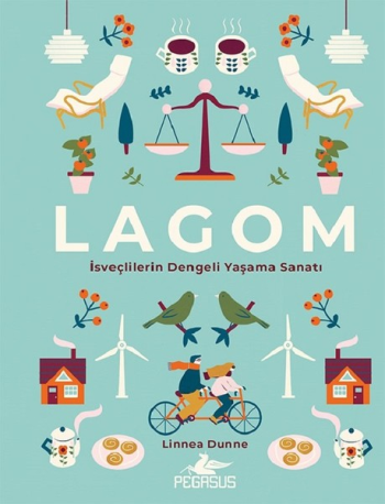 Lagom (İsveçlilerin Dengeli Yaşama Sanatı)