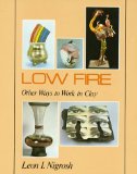 Low Fire: Other Ways To Work In Clay