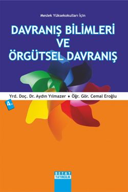 Meslek Yüksekokulları İçin Davranış Bilimleri ve Örgütsel Davranış