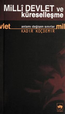 Milli Devlet ve Küreselleşme Anlamı Değişen Sınırlar