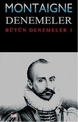 Montaigne Denemeler - Bütün Denemeler / 1