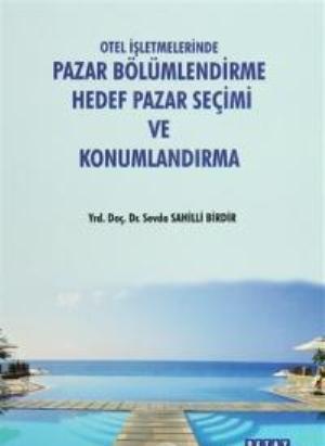 Otel İşletmelerinde Pazar Bölümlerinde Hedef Pazar Seçimi ve Konumlandırma