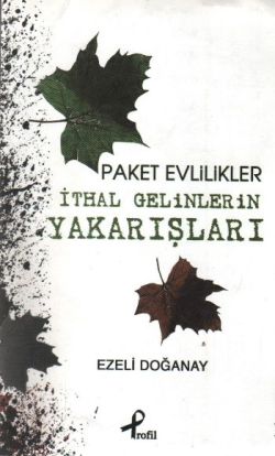 Paket Evlilikler - İthal Gelinlerin Yakarışları