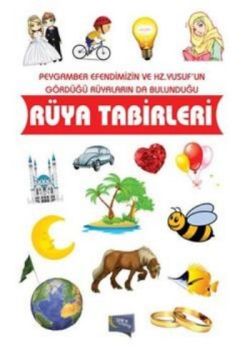 Peygamber Efendimizin ve Hz. Yusuf'un Gördüğü Rüyaların da Bulunduğu Rüya Tabirleri