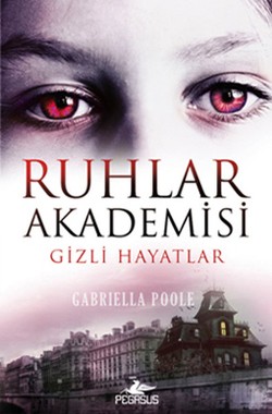 Ruhlar Akademisi 1 - Gizli Hayatlar