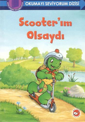 Scooter'ım Olsaydı - Okumayı Seviyorum Dizisi