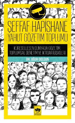 Şeffaf Hapishane Yahut Gözetim Toplumu