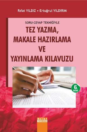 Soru-Cevap Tekniğiyle Tez Yazma Makale Hazırlama ve Yayınlama Kılavuzu