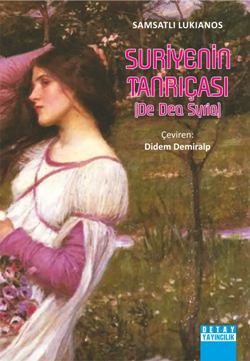 Suriyenin Tanrıçası (De Dea Syria)