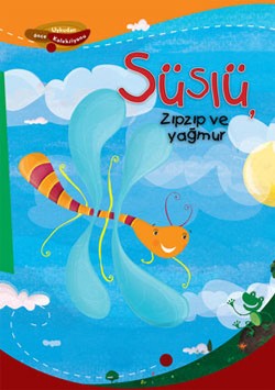 Süslü, Zıpzıp ve Yağmur