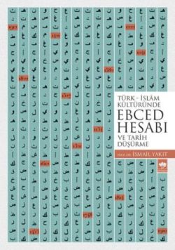 Türk - İslam Kültüründe Ebced Hesabı (ve Tarih Düşürme)